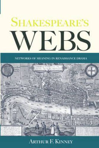 Cover image for Shakespeare's Webs: Networks of Meaning in Renaissance Drama