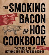 Cover image for The Smoking Bacon and Hog Cookbook