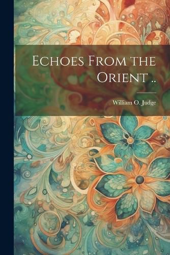 Cover image for Echoes From the Orient ..