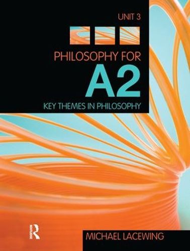 Cover image for Philosophy for A2: Unit 3: Key Themes in Philosophy, 2008 AQA Syllabus