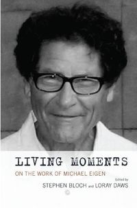 Cover image for Living Moments: On the Work of Michael Eigen