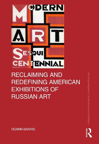 Cover image for Reclaiming and Redefining American Exhibitions of Russian Art