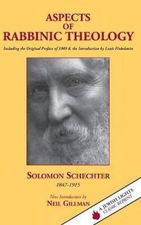 Cover image for Aspects of Rabbinic Theology: Including the Original Preface of 1909 & the Introduction by Louis Finkelstein