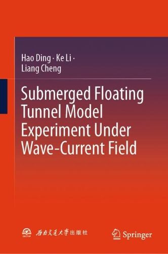 Cover image for Submerged Floating Tunnel Model Experiment Under Wave-Current Field