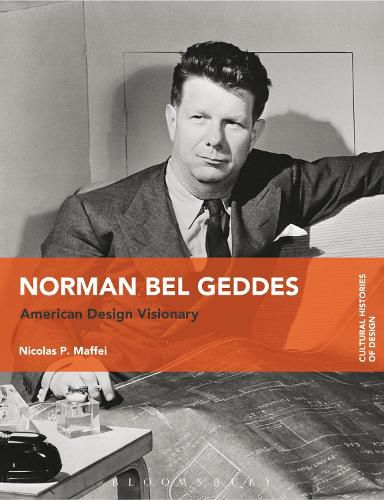 Cover image for Norman Bel Geddes: American Design Visionary