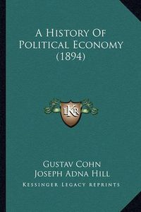 Cover image for A History of Political Economy (1894)