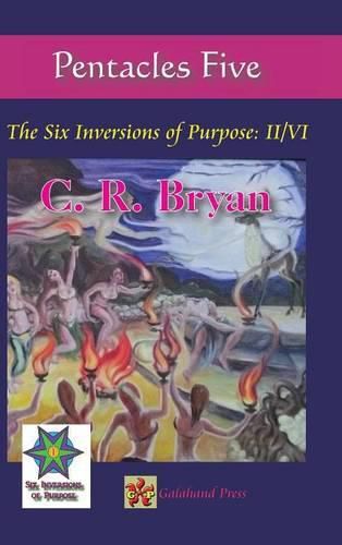 Cover image for Pentacles Five: The Six Inversions of Purpose: II/VI