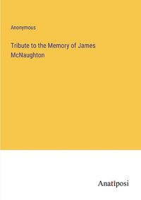 Cover image for Tribute to the Memory of James McNaughton