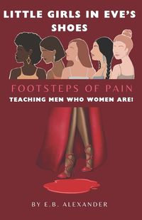 Cover image for Little Girls in Eve's Shoes, Footsteps of Pain