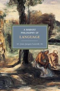 Cover image for A Marxist Philosophy Of Language: Historical Materialism, Volume 12