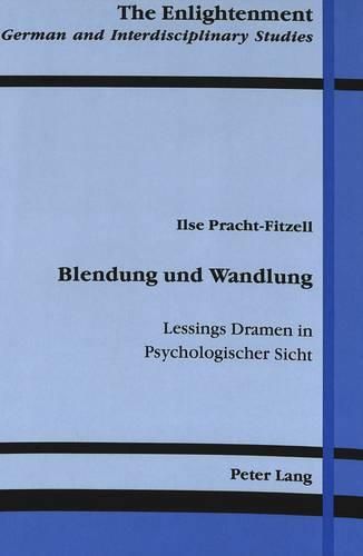 Cover image for Blendung und Wandlung: Lessings Dramen in Psychologischer Sicht
