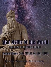 Cover image for Star Myths of the World, Volume Three: Star Myths of the Bible