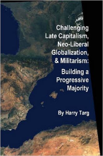 Cover image for Challenging Late Capitalism, Neoliberal Globalization, & Militarism