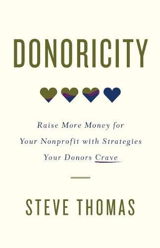 Cover image for Donoricity: Raise More Money for Your Nonprofit with Strategies Your Donors Crave