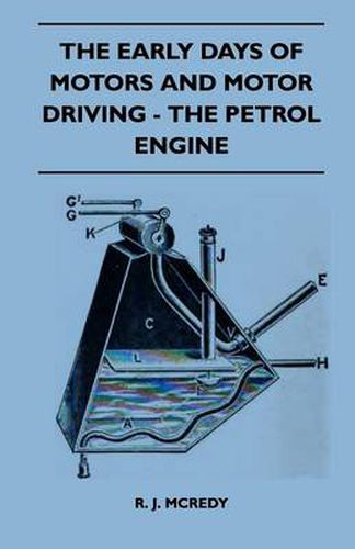 Cover image for The Early Days Of Motors And Motor Driving - The Petrol Engine