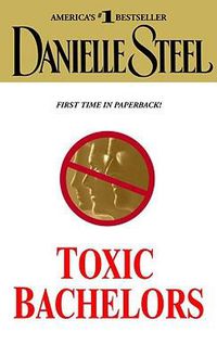 Cover image for Toxic Bachelors: A Novel