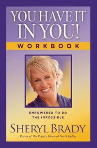 Cover image for You Have It In You! Workbook: Empowered To Do The Impossible