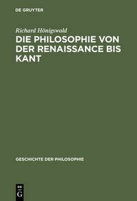 Cover image for Die Philosophie Von Der Renaissance Bis Kant