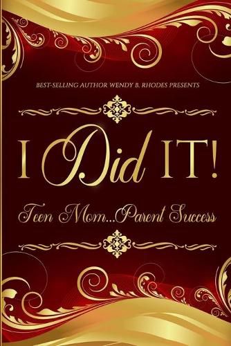 Cover image for I Did It! Teen Mom...Parent Success