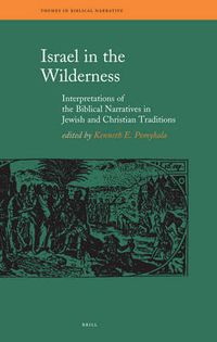 Cover image for Israel in the Wilderness: Interpretations of the Biblical Narratives in Jewish and Christian Traditions