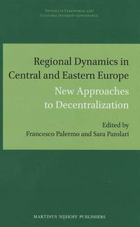 Cover image for Regional Dynamics in Central and Eastern Europe: New Approaches to Decentralization