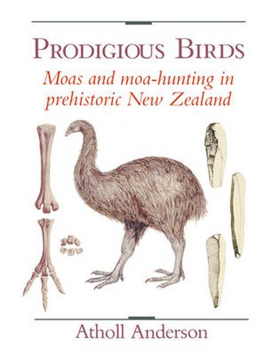 Cover image for Prodigious Birds: Moas and Moa-Hunting in New Zealand