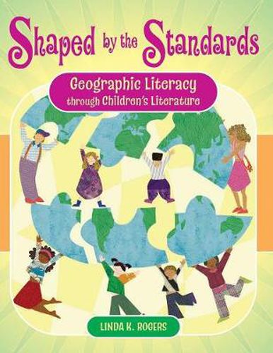 Cover image for Shaped by the Standards: Geographic Literacy Through Children's Literature