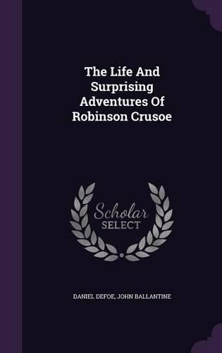Cover image for The Life and Surprising Adventures of Robinson Crusoe