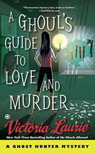 Cover image for A Ghoul's Guide To Love And Murder: A Ghost Hunter Mystery