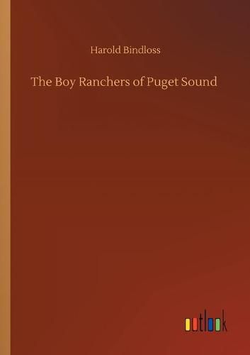 Cover image for The Boy Ranchers of Puget Sound