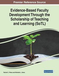 Cover image for Evidence-Based Faculty Development Through the Scholarship of Teaching and Learning (SoTL)