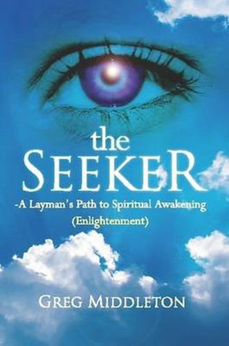 Cover image for The Seeker: Layman's Path to Spiritual Awakening (Enlightenment)