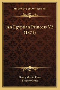 Cover image for An Egyptian Princess V2 (1871