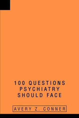 Cover image for 100 Questions Psychiatry Should Face