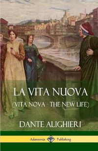 Cover image for La Vita Nuova (Vita Nova - The New Life) (Hardcover)