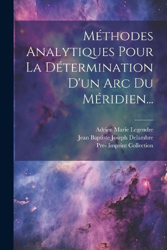 Cover image for Methodes Analytiques Pour La Determination D'un Arc Du Meridien...