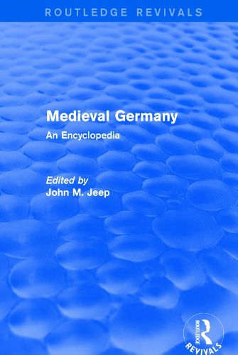 Routledge Revivals: Medieval Germany (2001): An Encyclopedia