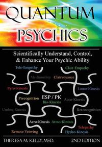 Cover image for Quantum Psychics - Scientifically Understand, Control and Enhance Your Psychic Ability