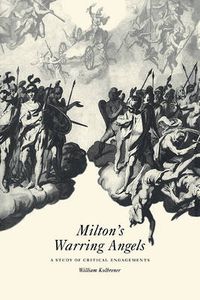 Cover image for Milton's Warring Angels: A Study of Critical Engagements