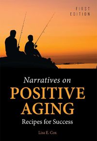 Cover image for Narratives on Positive Aging: Recipes for Success