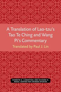 Cover image for A Translation of Lao-tzu's Tao Te Ching and Wang Pi's Commentary