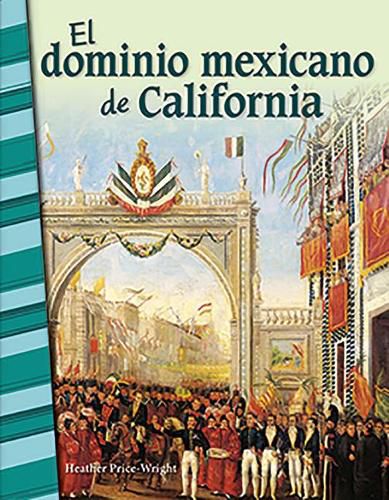 El dominio mexicano de California (Mexican Rule of California)