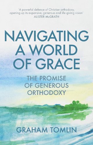 Cover image for Navigating a World of Grace: The Promise of Generous Orthodoxy