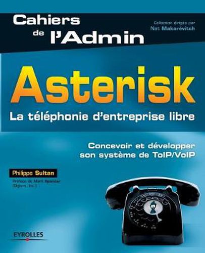 Cover image for Asterisk: La telephonie d'entreprise libre