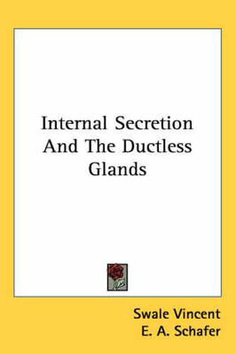 Cover image for Internal Secretion and the Ductless Glands