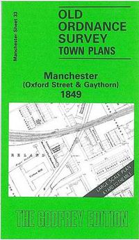 Cover image for Manchester (Oxford Street and Gaythorn) 1849: Manchester Sheet 33