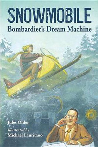 Cover image for Snowmobile: Bombardier's Dream Machine