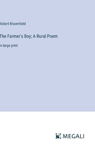 Cover image for The Farmer's Boy; A Rural Poem