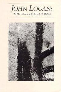 Cover image for John Logan: The Collected Poems: The Collected Poems