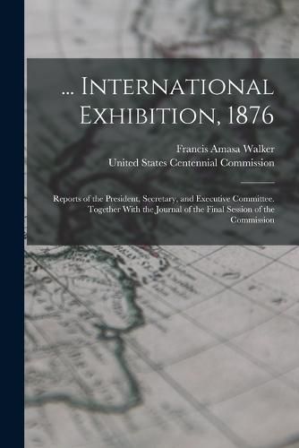 Cover image for ... International Exhibition, 1876